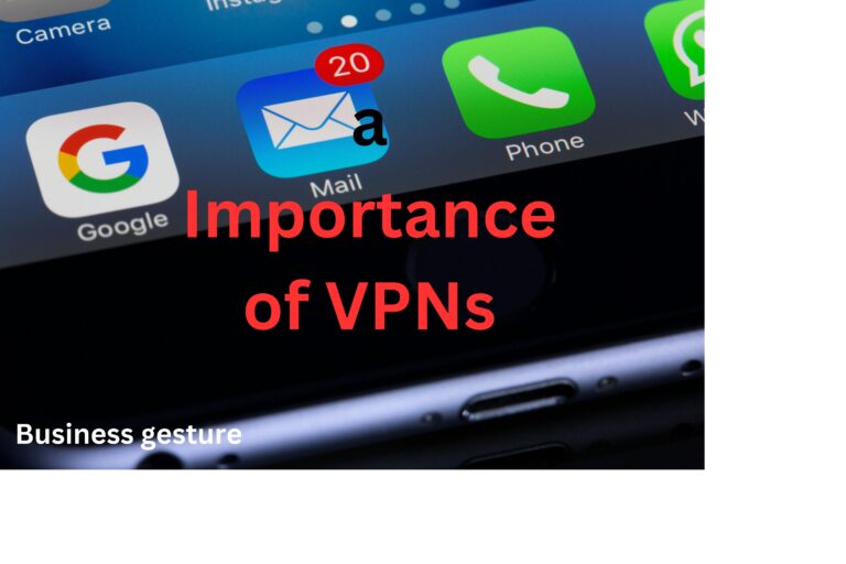 Understanding the Importance of VPNs